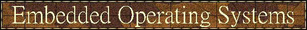 Embedded Operating Systems